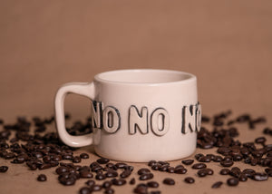 NO NO NO mug